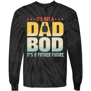 ItS Not A Dad Bod ItS A Father Figure FatherS Day Funny Tie-Dye Long Sleeve Shirt