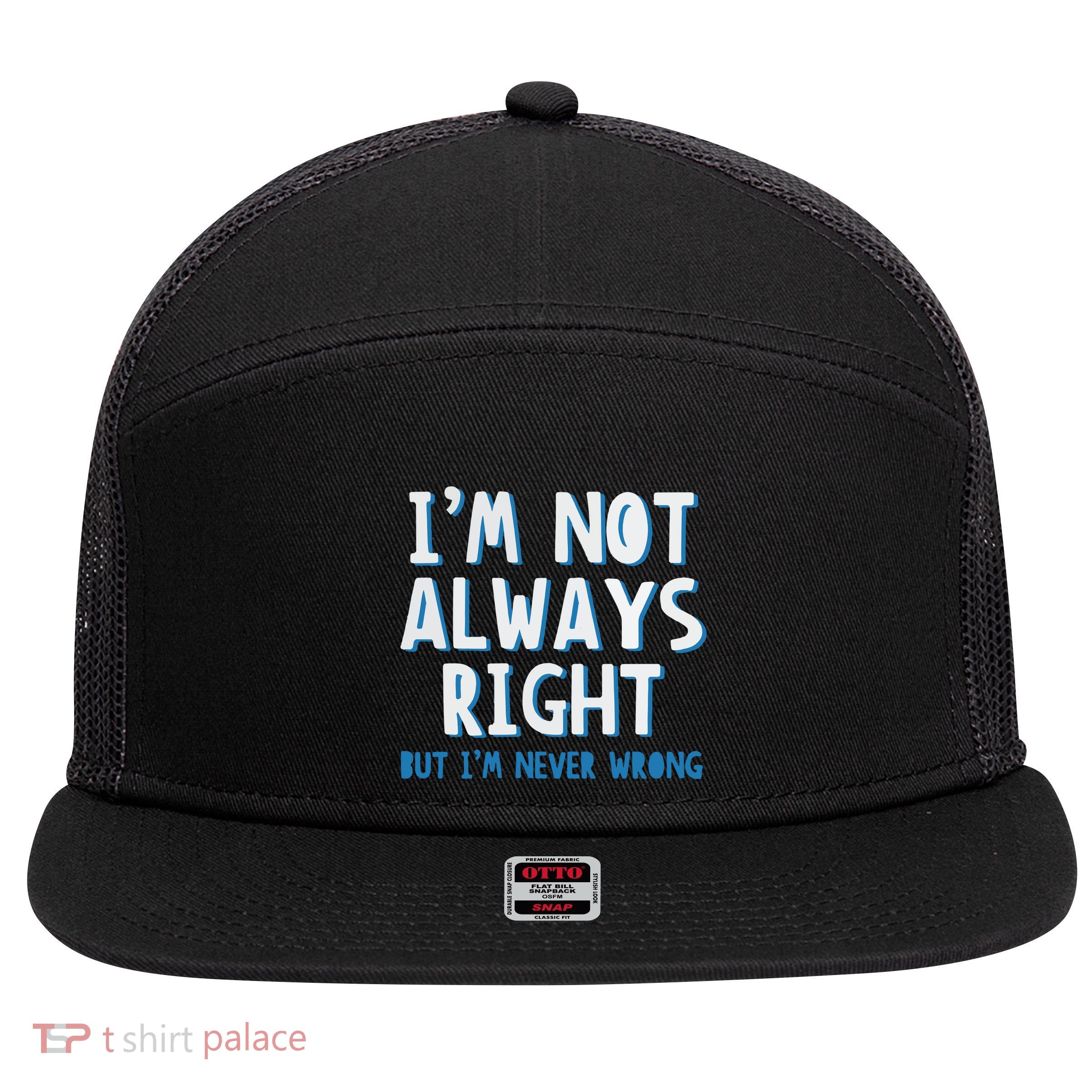 Im Not Always Right 7 Panel Mesh Trucker Snapback Hat