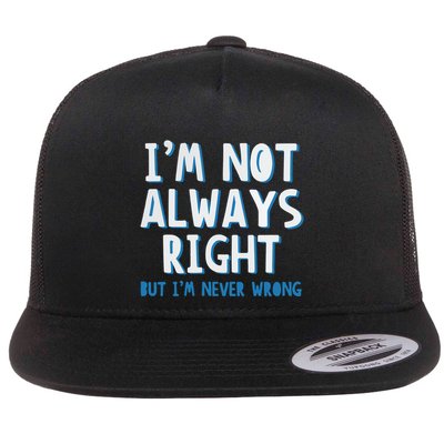 Im Not Always Right Flat Bill Trucker Hat
