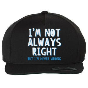 Im Not Always Right Wool Snapback Cap