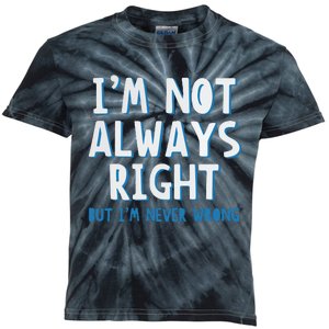 Im Not Always Right Kids Tie-Dye T-Shirt