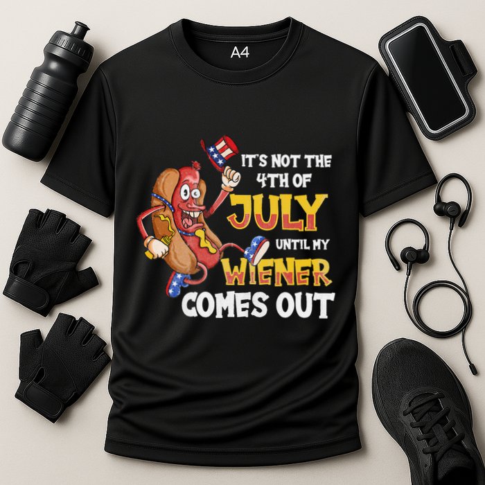 Its Not A Party Until My Wiener Comes Out 4th of July Wiener Performance Shirt