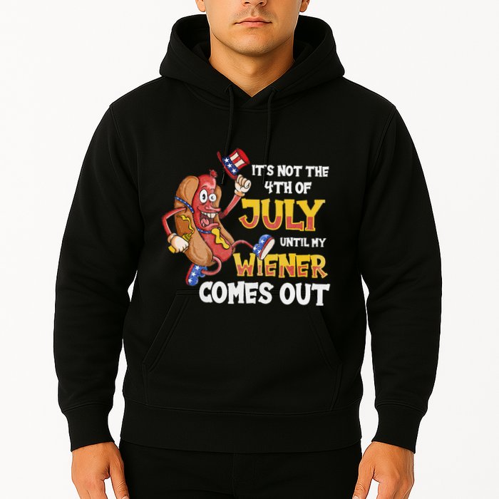 Its Not A Party Until My Wiener Comes Out 4th of July Wiener Hoodie