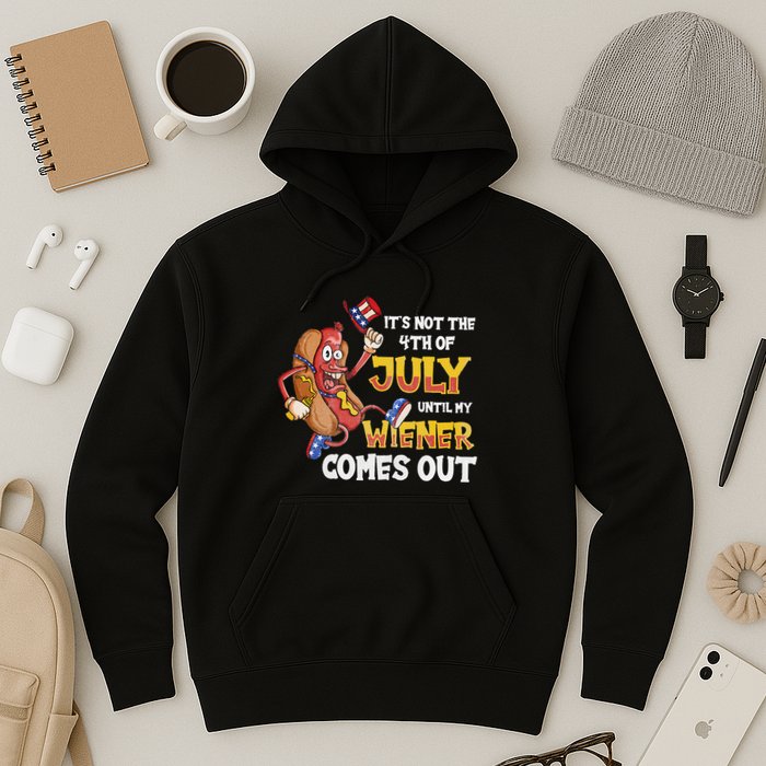 Its Not A Party Until My Wiener Comes Out 4th of July Wiener Hoodie