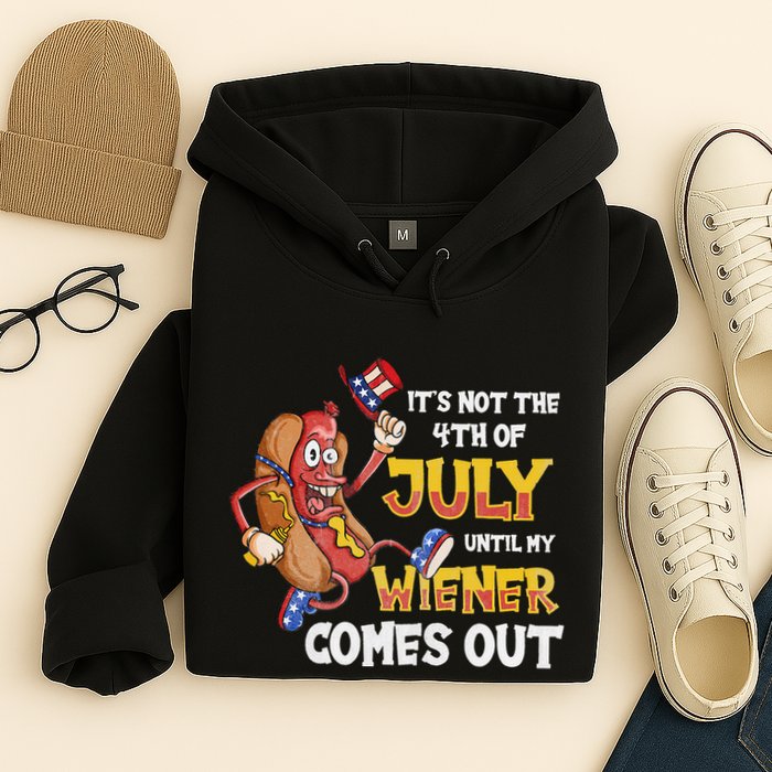 Its Not A Party Until My Wiener Comes Out 4th of July Wiener Hoodie