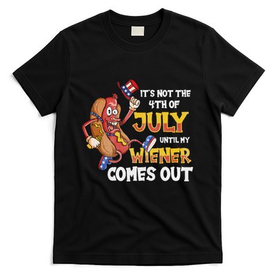 Its Not A Party Until My Wiener Comes Out 4th of July Wiener T-Shirt