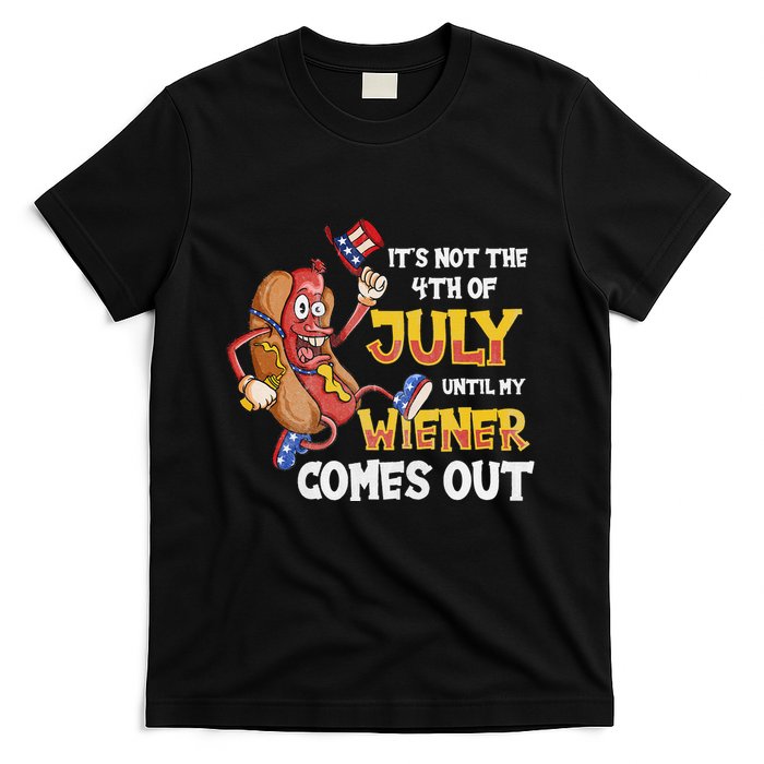 Its Not A Party Until My Wiener Comes Out 4th of July Wiener T-Shirt