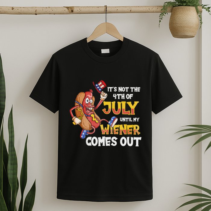Its Not A Party Until My Wiener Comes Out 4th of July Wiener T-Shirt