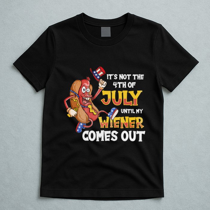Its Not A Party Until My Wiener Comes Out 4th of July Wiener T-Shirt