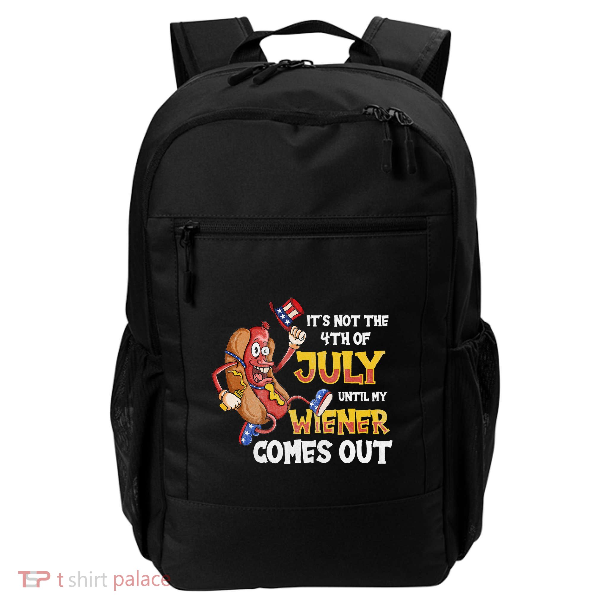 Its Not A Party Until My Wiener Comes Out 4th of July Wiener Backpack