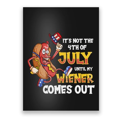 Its Not A Party Until My Wiener Comes Out 4th of July Wiener Poster