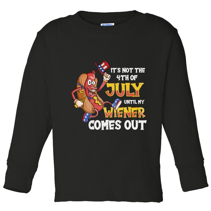 Its Not A Party Until My Wiener Comes Out 4th of July Wiener Toddler Long Sleeve Shirt