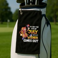 Its Not A Party Until My Wiener Comes Out 4th of July Wiener Golf Towel