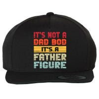 ItS Not A Dad Bod ItS A Father Figure Funny Dad Wool Snapback Cap