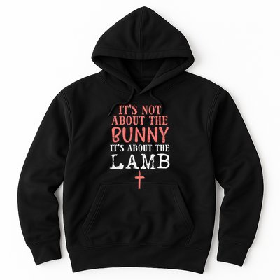 Its Not About The Bunny About Lamb Jesus Easter Christians Hoodie