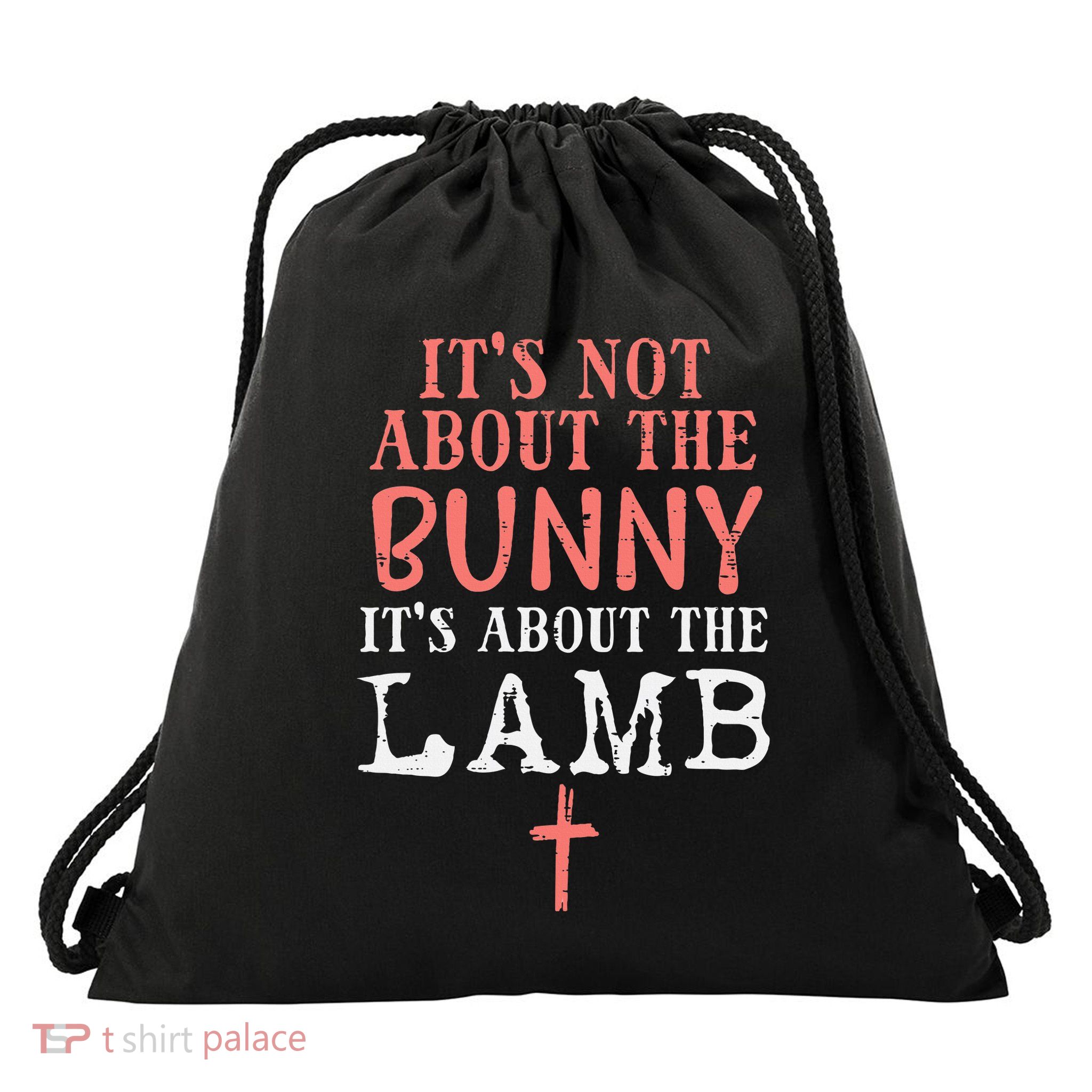 Its Not About The Bunny About Lamb Jesus Easter Christians Drawstring Bag