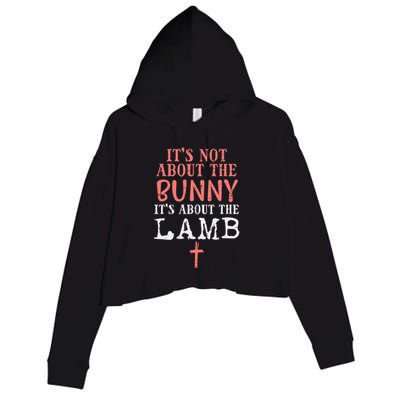 Its Not About The Bunny About Lamb Jesus Easter Christians Crop Fleece Hoodie