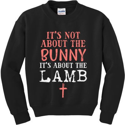 Its Not About The Bunny About Lamb Jesus Easter Christians Kids Sweatshirt