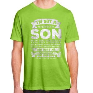 I'm Not A Perfect Son But My Crazy Mom Loves Me Gift Adult ChromaSoft Performance T-Shirt