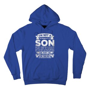 I'm Not A Perfect Son But My Crazy Mom Loves Me Gift Hoodie