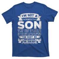 I'm Not A Perfect Son But My Crazy Mom Loves Me Gift T-Shirt