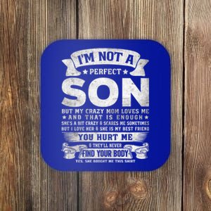 I'm Not A Perfect Son But My Crazy Mom Loves Me Gift Coaster