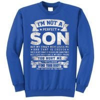 I'm Not A Perfect Son But My Crazy Mom Loves Me Gift Tall Sweatshirt