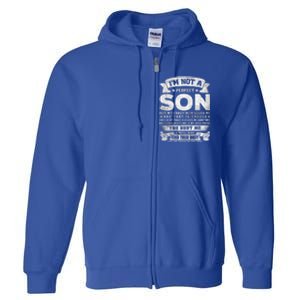 I'm Not A Perfect Son But My Crazy Mom Loves Me Gift Full Zip Hoodie