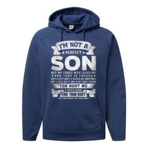 I'm Not A Perfect Son But My Crazy Mom Loves Me Gift Performance Fleece Hoodie