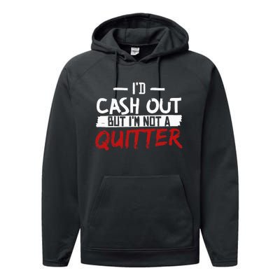 I'm Not A Quitter Funny Gift For Gambling Casino Performance Fleece Hoodie