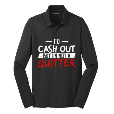 I'm Not A Quitter Funny Gift For Gambling Casino Silk Touch Performance Long Sleeve Polo