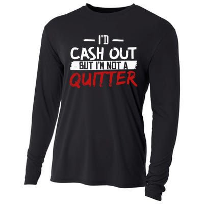 I'm Not A Quitter Funny Gift For Gambling Casino Cooling Performance Long Sleeve Crew