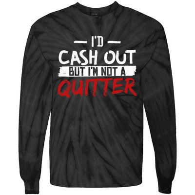 I'm Not A Quitter Funny Gift For Gambling Casino Tie-Dye Long Sleeve Shirt