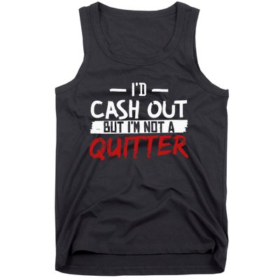 I'm Not A Quitter Funny Gift For Gambling Casino Tank Top