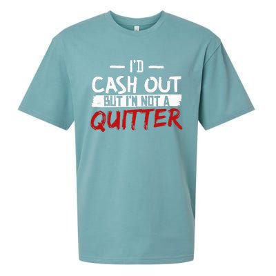 I'm Not A Quitter Funny Gift For Gambling Casino Sueded Cloud Jersey T-Shirt