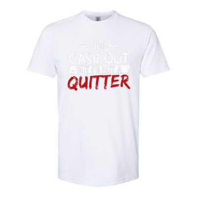 I'm Not A Quitter Funny Gift For Gambling Casino Softstyle CVC T-Shirt