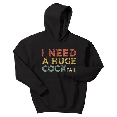 I Need A Huge COCKtail Funny Drinking Kids Hoodie