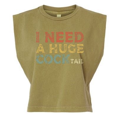 I Need A Huge COCKtail Funny Drinking Garment-Dyed Women's Muscle Tee