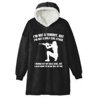 IM Not A Tomboy But IM Not A Girly Girl Either Hooded Wearable Blanket