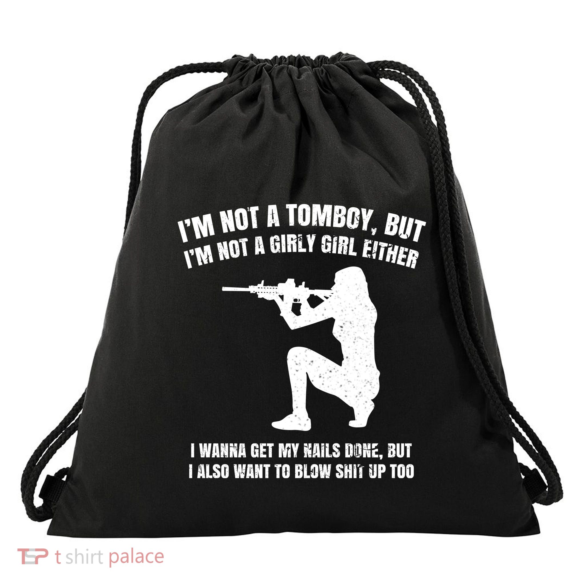 IM Not A Tomboy But IM Not A Girly Girl Either Drawstring Bag