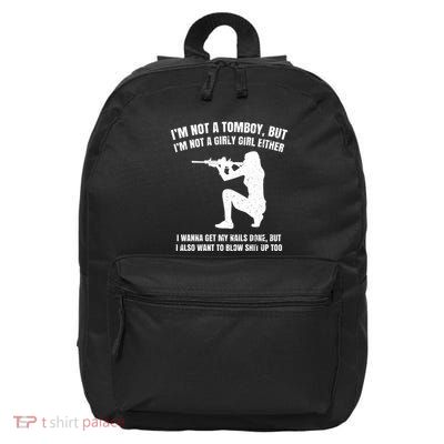 IM Not A Tomboy But IM Not A Girly Girl Either 16 in Basic Backpack