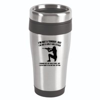 IM Not A Tomboy But IM Not A Girly Girl Either 16oz Travel Tumbler