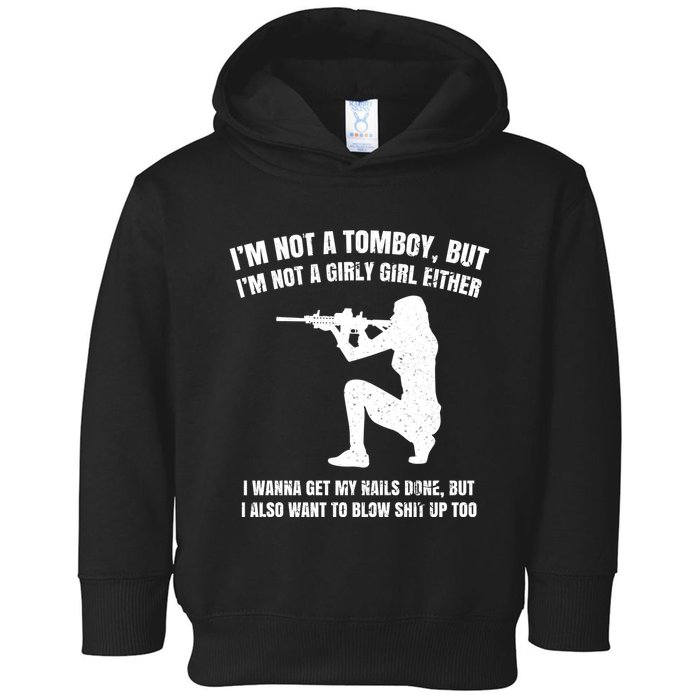 IM Not A Tomboy But IM Not A Girly Girl Either Toddler Hoodie