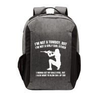 IM Not A Tomboy But IM Not A Girly Girl Either Vector Backpack