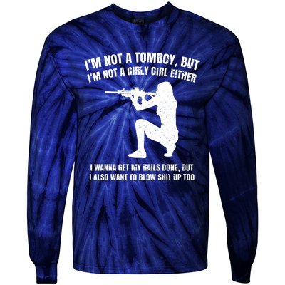 IM Not A Tomboy But IM Not A Girly Girl Either Tie-Dye Long Sleeve Shirt