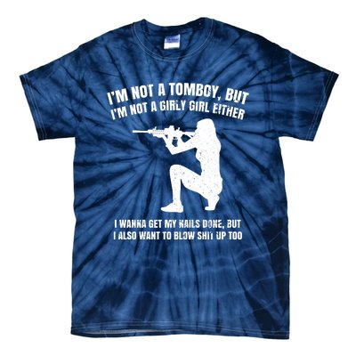 IM Not A Tomboy But IM Not A Girly Girl Either Tie-Dye T-Shirt