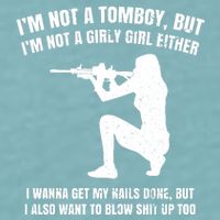 IM Not A Tomboy But IM Not A Girly Girl Either Sueded Cloud Jersey T-Shirt