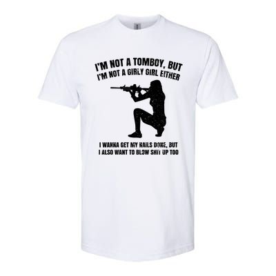 IM Not A Tomboy But IM Not A Girly Girl Either Softstyle CVC T-Shirt