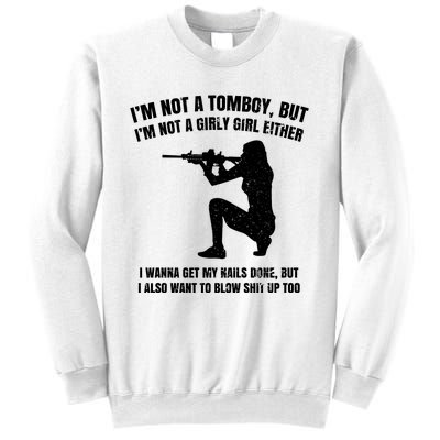 IM Not A Tomboy But IM Not A Girly Girl Either Sweatshirt