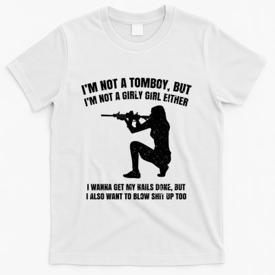 IM Not A Tomboy But IM Not A Girly Girl Either T-Shirt